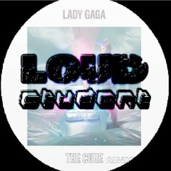 Lady Gaga - The Cure (LOUDstudent's Sol & AO Remix)