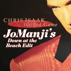 Chris Isaak - Wicked Game (Jo Manji's Down at the Beach Edit)