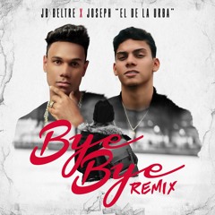 Joseph  El Dela Urba Ft JB Beltre-Bye Bye Remix