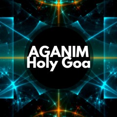 Aganim - Holy Goa (160bpm)