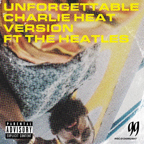 UNFORGETTABLE(CHARLIE HEAT VERSION) [FEAT. THE HEATLES]