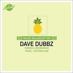 House Saladcast 053 | Dave Dubbz