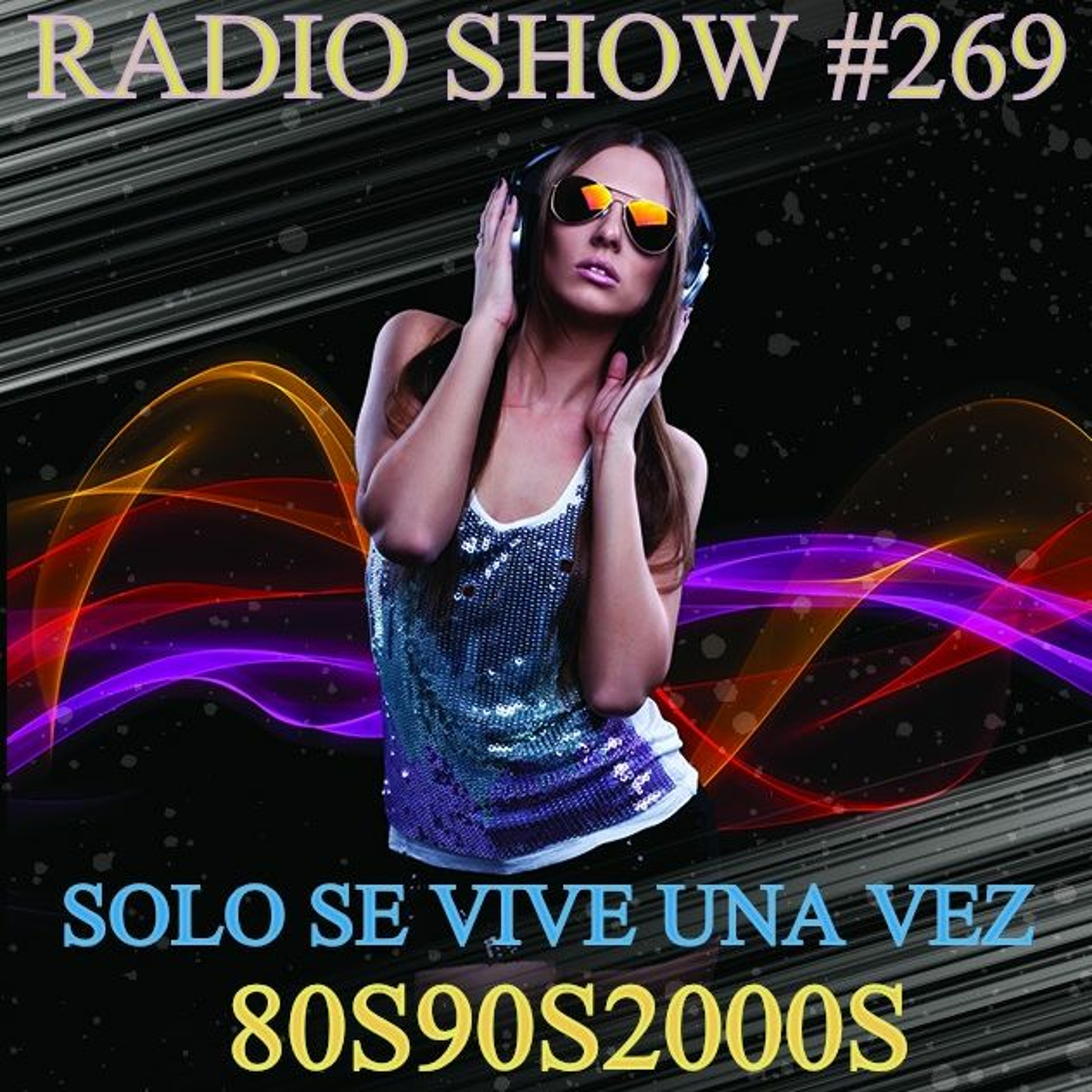 RADIO SHOW SOLO SE VIVE UNA VEZ P269 episode artwork