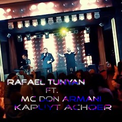 Rafael Tunyan ft. MC Don Armani - Kapuyt Achqer