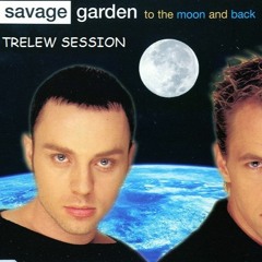 Savage Garden - To The Moon And Back (TRELEW SESSION Remix)