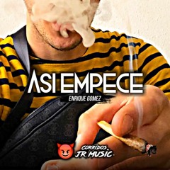Enrique Gomez - Asi Empece (Corridos 2018)