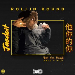 JaeDoit - Rollin Round Feat Aka Frank (Prod by Nilo beats)