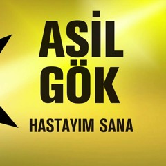 Asil Gök - Hastayım Sana  (Yıldız Tilbe'nin Yıldızlı Şarkıları)