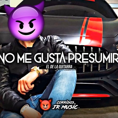 Stream El De La Guitarra - No Me Gusta Presumir (Corridos 2018) by  CorridosCulichi | Listen online for free on SoundCloud