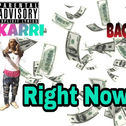 Backway Ft Karri - Right Now