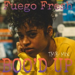 Fuego Fresh - Bood Up TMB mix