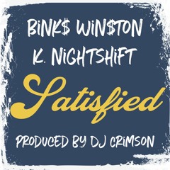 Bink$ Win$ton X K.nightshift - Satisfied (Clean)