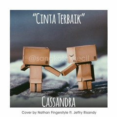CINTA TERBAIK - Cassandra (Cover By Nathan Fingerstyle ft. Jeffry Risandy)