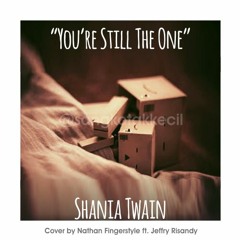 Youre Still The One - Shania Twain (Cover By Nathan Fingerstyle ft. Jeffry Risandy)