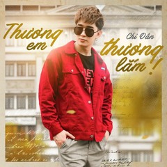 Thương Em Thương Lắm - Future Bass | Chi Dân - Nguyễn Duy Quyền