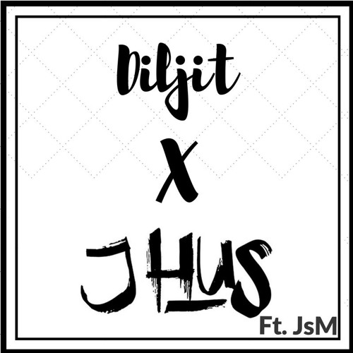 DILJIT X J HUS  **Diljit Mashup** DJ JsM