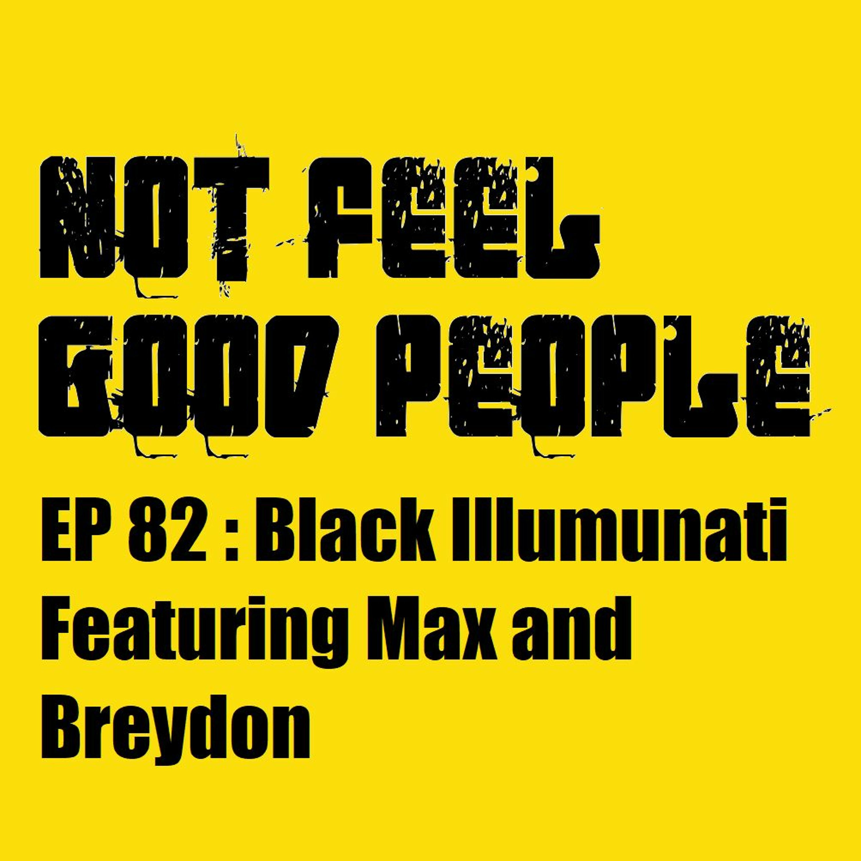 NFGP EP: 82 Black Illumunati episode artwork
