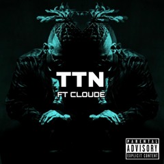 TTN ft Cloude (Prod. Rico Benz)