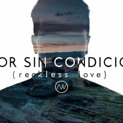 Amor Sin Condición _ Bethel Music - Reckless Love en Español _ Abels Worship ( 160kbps ).mp3