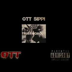 "Trust Nobody" OTT Sippi