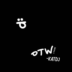 OTW - Kat DJ