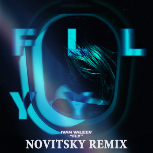 IVAN VALEEV - FLY (NOVITSKY REMIX)