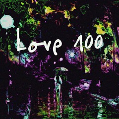 Love 100