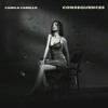 Consequences Camila Cabello Live Mp3