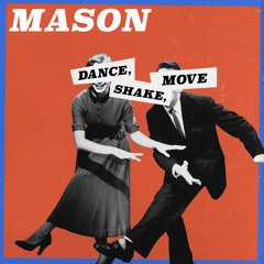 Mason - Dance, Shake, Move (FREE ACAPELLA)