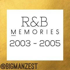 R&B Memories (2003-2005)