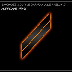 Danny Darko x Julien Kelland - Hurricane ( Simonoize Remix )