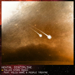 Mental Discipline - Fallen Stars (feat. Felix Marc) (Unity One Remix)