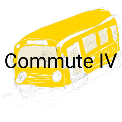 Commute IV