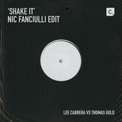 Lee Cabrera vs Thomas Gold - Shake It (Nic Fanciulli Edit)