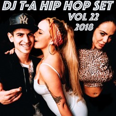 DJ T-A Hip Hop set vol 22 summer set 2018