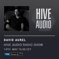 Pioneer DJ Radio - Hive Audio Show - David Aurel 07.06.2018
