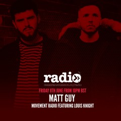 Matt Guy's Movement Radio 004 with Louis Knight