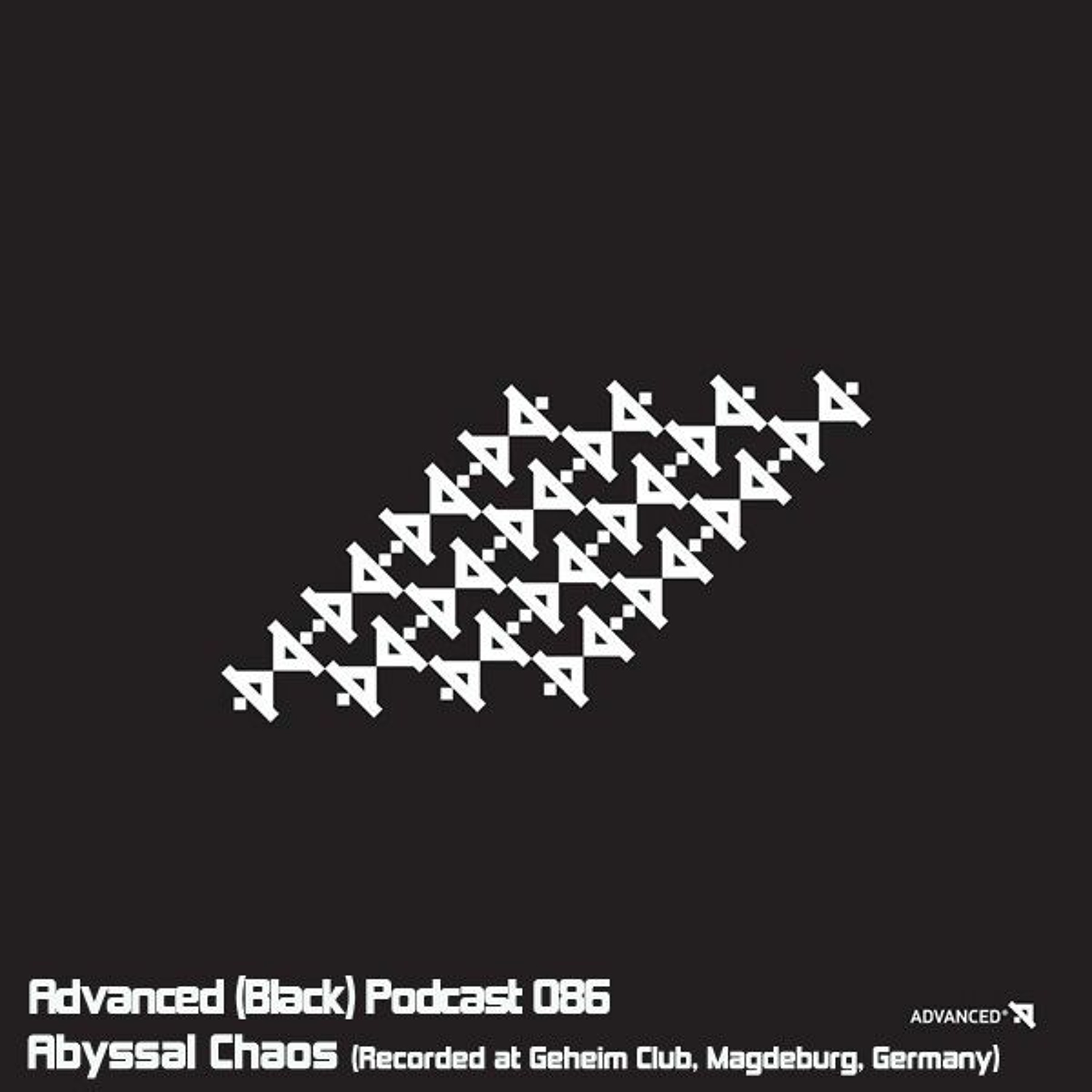 Advanced (Black) Podcast 086 with Abyssal Chaos (Recorded at Geheim Club, Magdeburg, Germany)