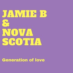 Jamie B & Nova Scotia - Generation Of Love (Club Edit) Master