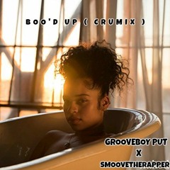 Boo'd Up (CruMix) [feat. SmooveTheRapper]