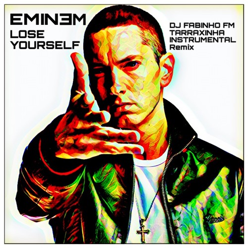 Stream Eminem - Lose Yourself (DJ Fabinho FM Tarraxinha Instrumental Remix)  by DJ FABINHO FM | Listen online for free on SoundCloud