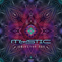 Mystic - Objective 303  (Out Now)