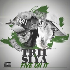 Five On It - Trii Ft. Siya