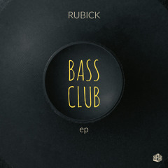 Rubick – Bass Club (Original Mix)