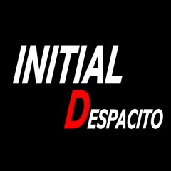 INITIAL Despacito
