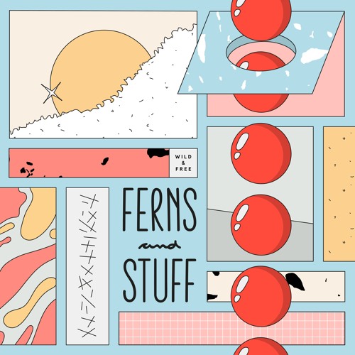 Wild & Free - Ferns and Stuff (Whatever/Whatever Remix by Justin Strauss and Bryan Mette)