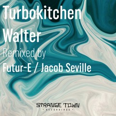 Turbokitchen - Walter (Original Mix) Clip