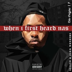 Aliano & Jakk Wonders - When I First Heard Nas