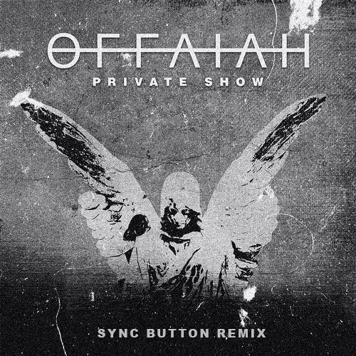 OFFAIAH - Private Show (Sync Button Remix)