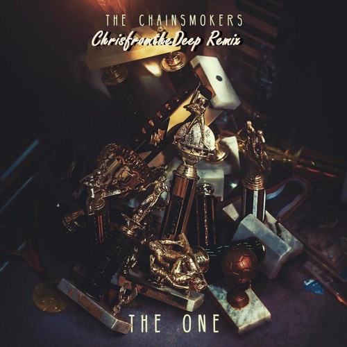 The Chainsmokers - The One (ChrisfromtheDeep Remix)